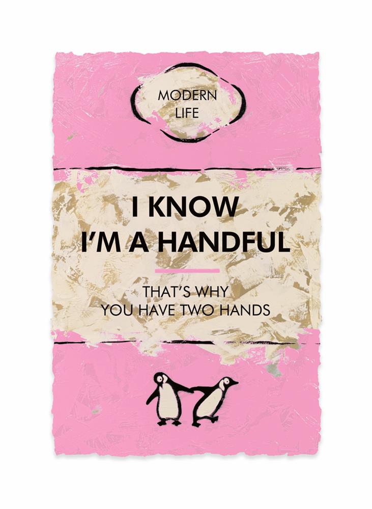 Hue Folk | I Know I'm A Handful... | Original British Art - EB London