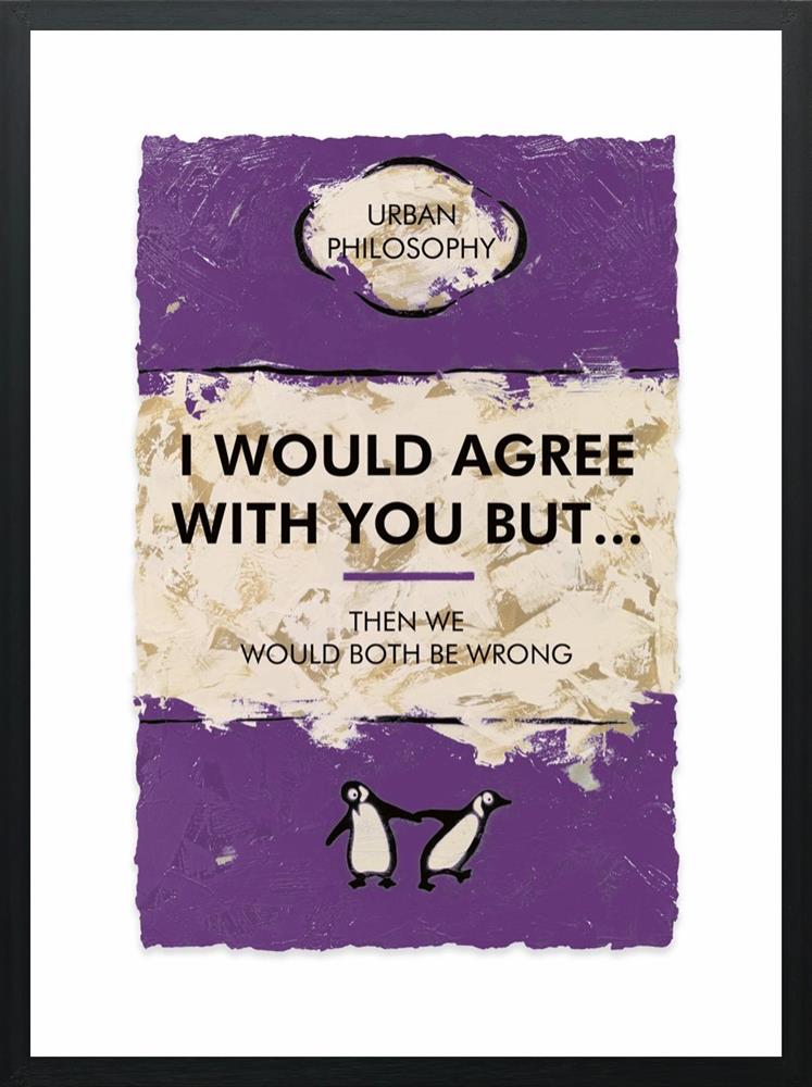 Hue Folk | I Would Agree With You But... | Original British Art - EB London